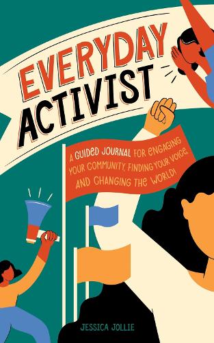 Бумажная книга «Everyday Activist: A Guided Journal for Engaging Your Community, Finding Your Voice, and Changing the World», автор Джессика Джолли - фото №1