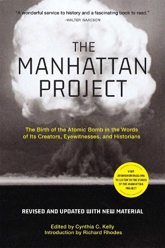 Паперова книга «The Manhattan Project (Revised): The Birth of the Atomic Bomb in the Words of Its Creators, Eyewitnesses, and Historians», авторів Синтія Келлі, Річард Роудс - фото №1