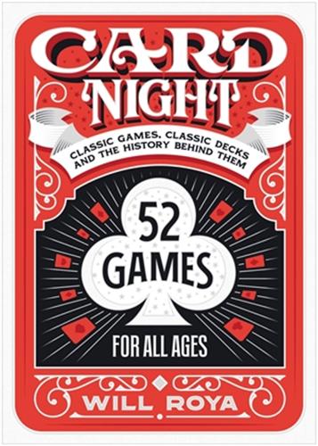 Паперова книга «Card Night: Classic Games, Classic Decks, and The History Behind Them», автор Вілл Ройя - фото №1