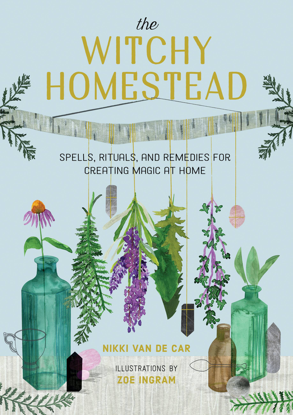 Бумажная книга «The Witchy Homestead. Spells, Rituals, and Remedies for Creating Magic at Home», авторов Никки Ван Де Кар, Зои Ингрэм - фото №1