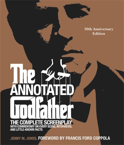 Бумажная книга «The Annotated Godfather (50th Anniversary Edition): The Complete Screenplay, Commentary on Every Scene, Interviews, and Little-Known Facts», автор Дженни М. Джонс - фото №1
