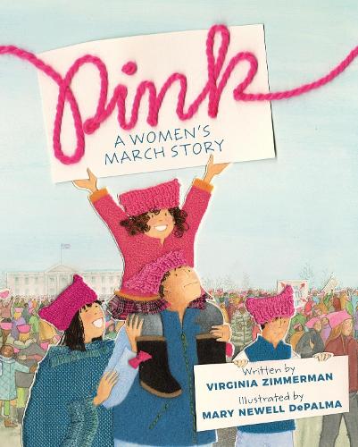 Паперова книга «Pink: A Women's March Story», авторів Мэри Н. ДеПальма, Вірджинія Циммерман - фото №1