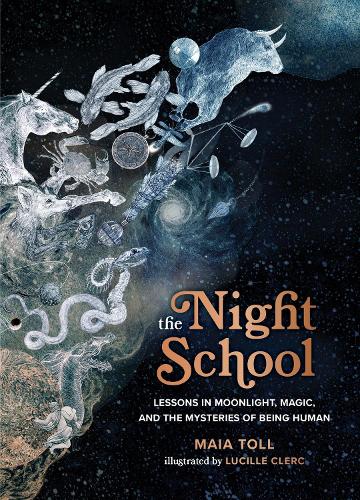 Бумажная книга «The Night School: Lessons in Moonlight, Magic, and the Mysteries of Being Human», автор Майя Толл - фото №1