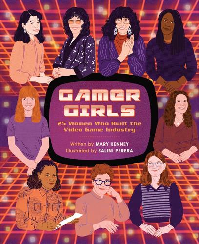 Бумажная книга «Gamer Girls: 25 Women Who Built the Video Game Industry», автор Мэри Кенни - фото №1