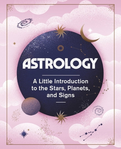 Бумажная книга «Astrology: A Little Introduction to the Stars, Planets, and Signs», авторов Барбара Малаголи, Айви О'Нил - фото №1