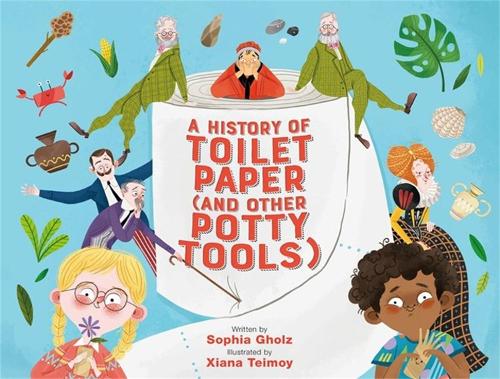 Бумажная книга «A History of Toilet Paper (and Other Potty Tools)», автор София Гольц - фото №1