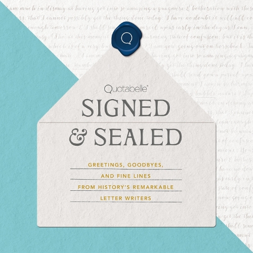 Бумажная книга «Signed & Sealed: Greetings, Goodbyes, and Fine Lines from History's Remarkable Letter Writers», авторов Алисия Уильямсон, Полина Вегер - фото №1