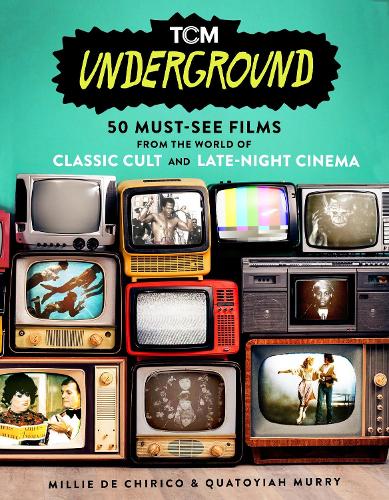 Бумажная книга «TCM Underground: 50 Must-See Films from the World of Classic Cult and Late-Night Cinema» - фото №1