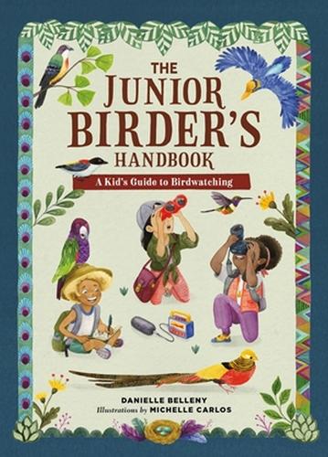 Бумажная книга «The Junior Birder's Handbook: A Kid's Guide to Birdwatching», автор Даниэль Беллены - фото №1