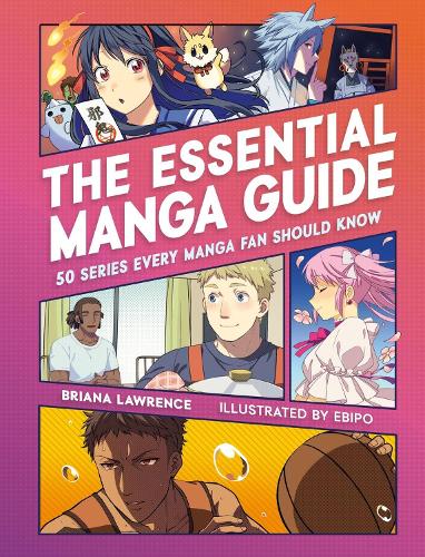 Бумажная книга «The Essential Manga Guide: 50 Series Every Manga Fan Should Know», автор Бриана Лоуренс - фото №1