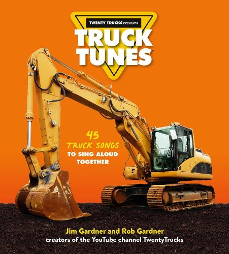 Паперова книга «Truck Tunes: 45 Truck Songs to Sing Aloud Together», авторів Джим Гарднер, Роб Гарднер - фото №1