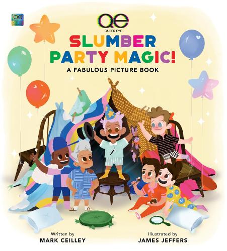 Паперова книга «Queer Eye Slumber Party Magic!: A Fabulous Picture Book», автор Марк Сейлі - фото №1