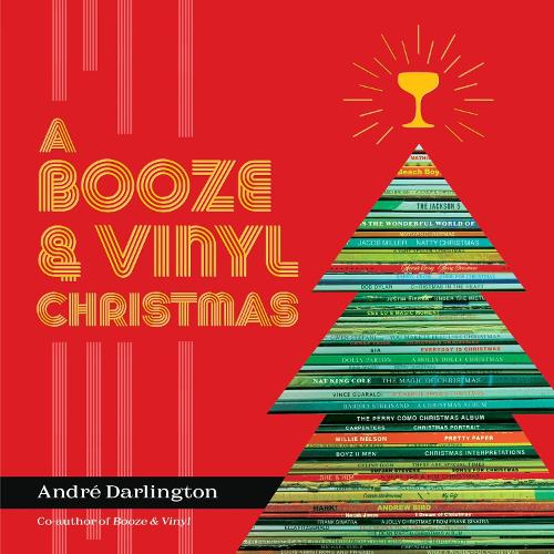 Бумажная книга «A Booze & Vinyl Christmas: Merry Music-and-Drink Pairings to Celebrate the Season», автор Андре Дарлингтон - фото №1