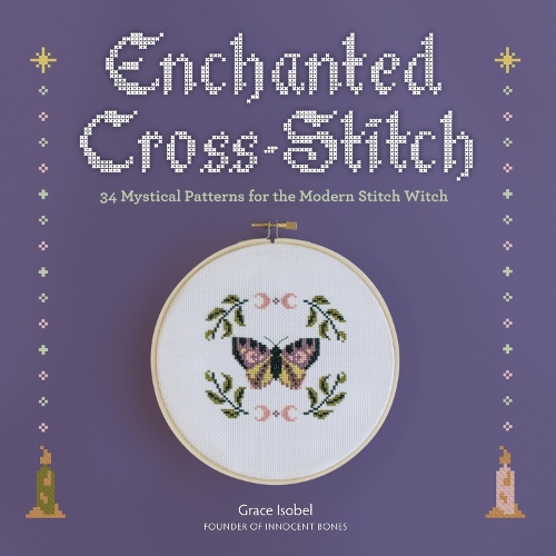 [object Object] «Enchanted Cross-Stitch: 34 Mystical Patterns for the Modern Stitch Witch», автор Грейс Изобель - фото №1