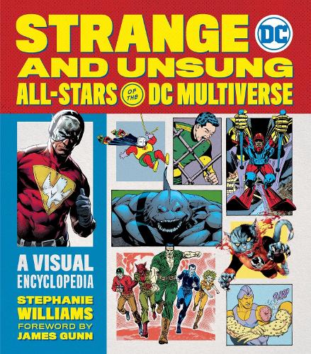 Бумажная книга «Strange and Unsung All-Stars of the DC Multiverse: A Visual Encyclopedia», автор Стефани Р. Уильямс - фото №1