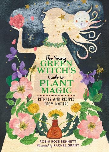 Бумажная книга «The Young Green Witch's Guide to Plant Magic: Rituals and Recipes from Nature», автор Робин Роуз Беннетт - фото №1