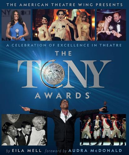 [object Object] «The Tony Awards: A Celebration of Excellence in Theatre», автор Эйла Мелл - фото №1