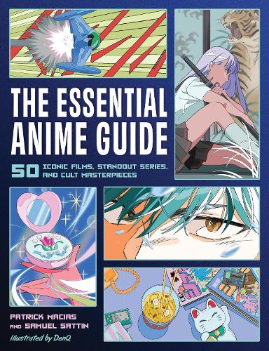 Бумажная книга «The Essential Anime Guide: 50 Iconic Films, Standout Series, and Cult Masterpieces», авторов Патрик Макиас, Сэмюэл Саттин - фото №1