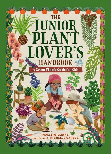 Бумажная книга «The Junior Plant Lover's Handbook: A Green-Thumb Guide for Kids», автор Молли Уильямс - фото №1