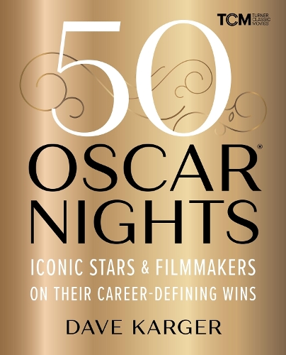 Бумажная книга «50 Oscar Nights: Iconic Stars and Filmmakers on Their Career-Defining Wins», автор Дэйв Каргер - фото №1