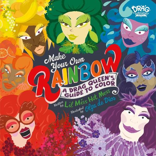 Бумажная книга «Make Your Own Rainbow: A Drag Queen's Guide to Color», автор Lil Miss Hot Mess - фото №1