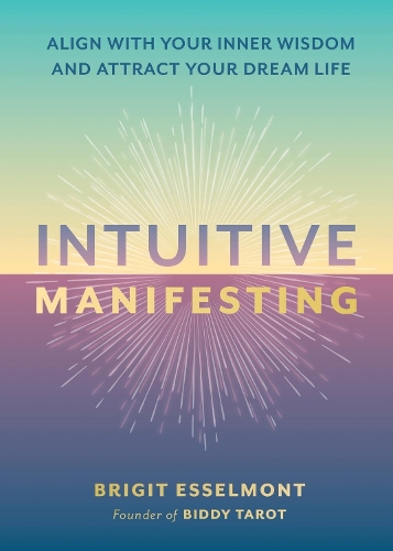 [object Object] «Intuitive Manifesting: Align with Your Inner Wisdom and Attract Your Dream Life», автор Бриджит Эссельмонт - фото №1