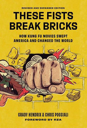 Бумажная книга «These Fists Break Bricks (Revised and Expanded Edition): How Kung Fu Movies Swept America and Changed the World», автор Грейди Хендрикс - фото №1