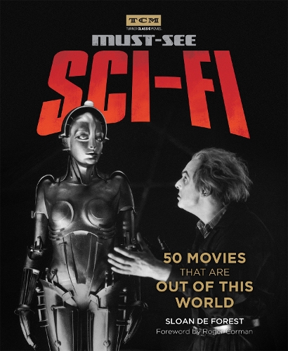 Бумажная книга «Turner Classic Movies: Must-See Sci-fi: 50 Movies That Are Out of This World», автор Слоан Де Форест - фото №1