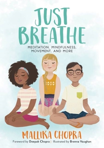 Бумажная книга «Just Breathe: Meditation, Mindfulness, Movement, and More», автор Маллика Чопра - фото №1