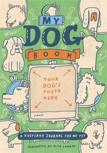 Паперова книга «My Dog Book: A Keepsake Journal for My Pet», автор Running Press - фото №1