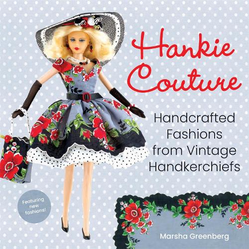 Паперова книга «Hankie Couture (Revised): Hand-Crafted Fashions from Vintage Handkerchiefs (Featuring New Patterns!)», автор Марша Ґрінберґ - фото №1