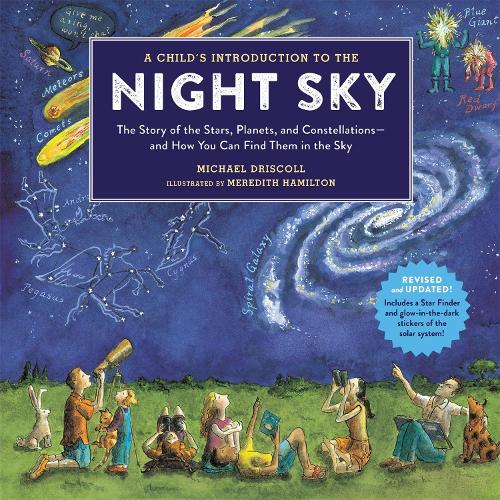 Бумажная книга «A Child's Introduction To The Night Sky (Revised and Updated): The Story of the Stars, Planets, and Constellations--and How You Can Find Them in the Sky», авторов Мередит Гамильтон, Майкл Дрисколл - фото №1