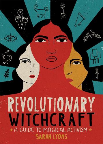 Паперова книга «Revolutionary Witchcraft: A Guide to Magical Activism», автор Сара Лайонс - фото №1