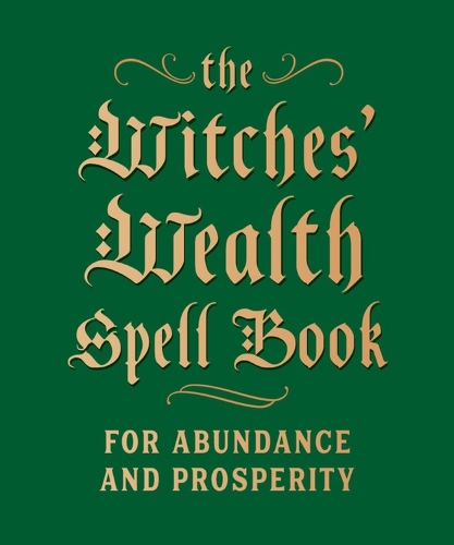 Паперова книга «The Witches' Wealth Spell Book: For Abundance and Prosperity», автор Серрідвен Грінліф - фото №1