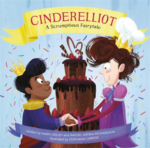 Паперова книга «Cinderelliot: A Scrumptious Fairytale», авторів Марк Сейлі, Рейчел Смока-Річардсон, Стефані Лаберіс - фото №1