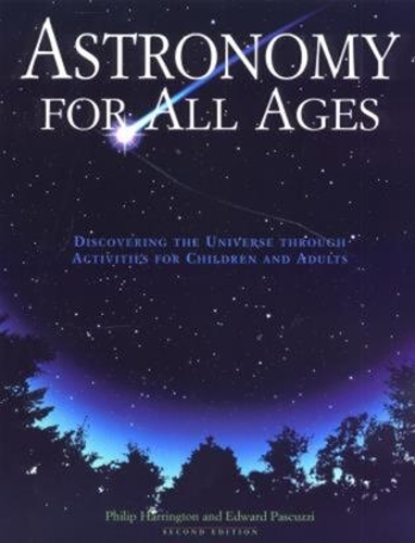 Бумажная книга «Astronomy for All Ages: Discovering The Universe Through Activities For Children And Adults», авторов Эдвард Паскуцци, Филип Харрингтон - фото №1