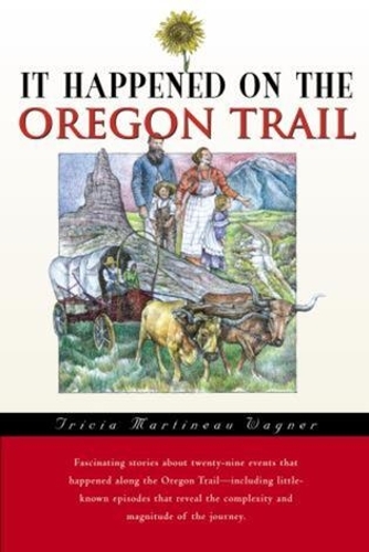 Бумажная книга «It Happened on the Oregon Trail», автор Триша Мартино Вагнер - фото №1