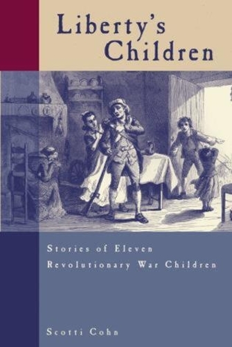 Бумажная книга «Liberty's Children: Stories Of Eleven Revolutionary War Children», автор Скотти Кон - фото №1