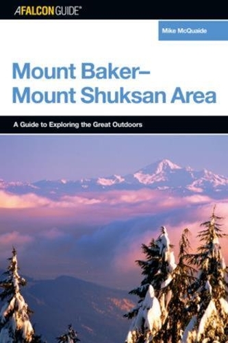 Паперова книга «A FalconGuide® to the Mount Baker-Mount Shuksan Area», автор Майк Макквейд - фото №1