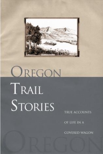 Бумажная книга «Oregon Trail Stories: True Accounts Of Life In A Covered Wagon», автор Дэвид Клаусмайер - фото №1