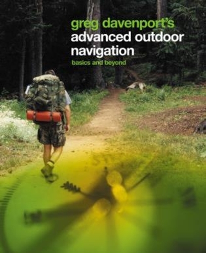 Бумажная книга «Greg Davenport's Advanced Outdoor Navigation: Basics And Beyond», автор Грег Дэвенпорт - фото №1