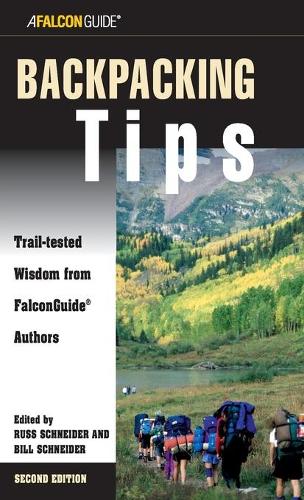 Бумажная книга «Backpacking Tips: Trail-Tested Wisdom From Falconguide Authors», авторов Билл Шнайдер, Лора Зорх, Расс Шнайдер - фото №1