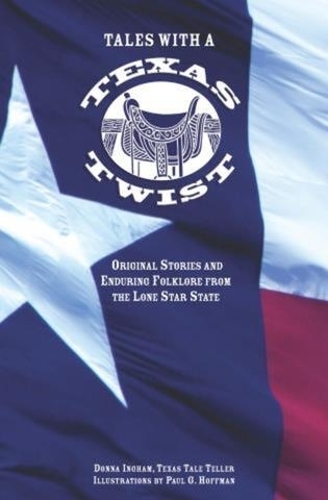 Бумажная книга «Tales with a Texas Twist: Original Stories And Enduring Folklore From The Lone Star State» - фото №1