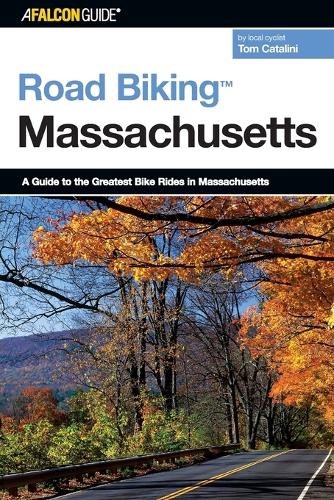 Бумажная книга «Road Biking™ Massachusetts: A Guide To The Greatest Bike Rides In Massachusetts», автор Том Каталини - фото №1