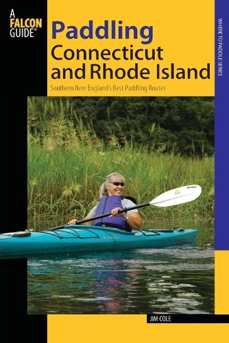 Бумажная книга «Paddling Connecticut and Rhode Island: Southern New England's Best Paddling Routes», автор Джим Коул - фото №1
