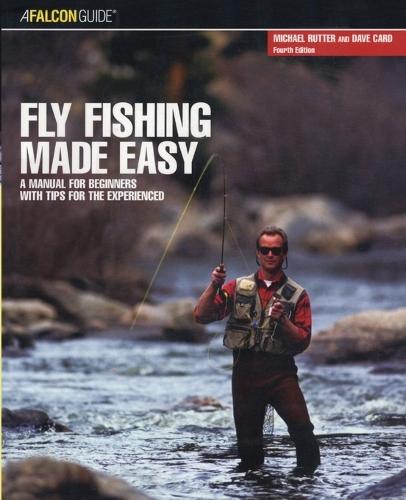 Паперова книга «Fly Fishing Made Easy: A Manual For Beginners With Tips For The Experienced», авторів Дейв Кард, Майкл Раттер - фото №1