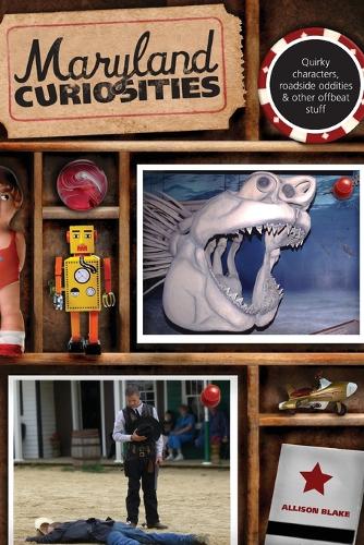 Паперова книга «Maryland Curiosities: Quirky Characters, Roadside Oddities & Other Offbeat Stuff», автор Елісон Блейк - фото №1