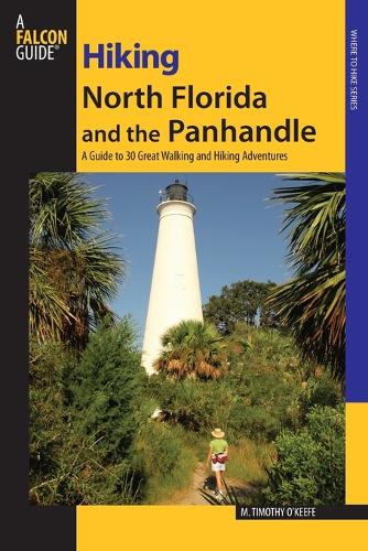 Бумажная книга «Hiking North Florida and the Panhandle: A Guide To 30 Great Walking And Hiking Adventures», автор М. Тимоти О'Киф - фото №1