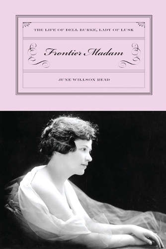Бумажная книга «Frontier Madam: The Life of Dell Burke, Lady of Lusk», автор Джун Рид - фото №1