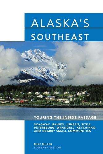 Паперова книга «Alaska's Southeast: Touring The Inside Passage», автор Майк Міллер - фото №1